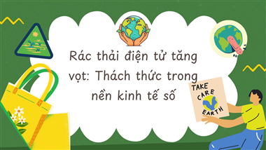 Rác thải điện tử tăng vọt: Thách thức trong nền kinh tế số